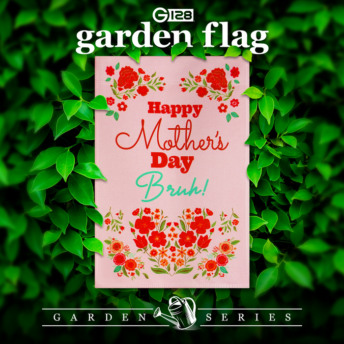 G128 Garden Flag Happy Mother's Day Bruh Double Sided 12"x18" Blockout Fabric | Outdoor Seasonal Holiday Home Yard Decor