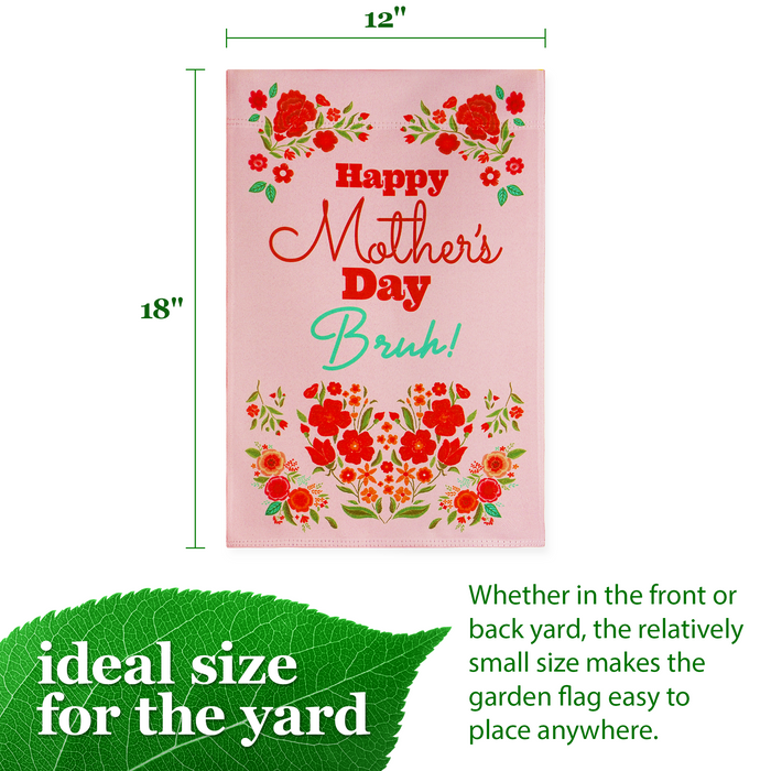 G128 Garden Flag Happy Mother's Day Bruh Double Sided 12"x18" Blockout Fabric | Outdoor Seasonal Holiday Home Yard Decor