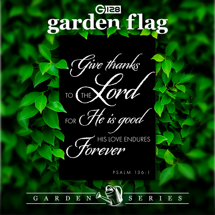 G128 Give Thanks to the Lord Scripture Garden Flag 12x18 In Double Sided Bible Verses Yard Garden Lawn Decoration