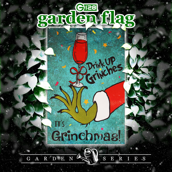G128 Garden Flag Drink Up Grinches, It's Grinchmas | 12x18 Inch | Printed Blockout Polyester - Christmas Decoration