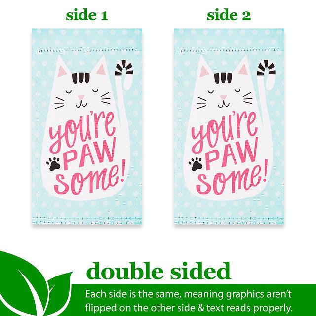 G128 Garden Flag & Stand You're Pawsome Happy Cat | 4x8 Inch | Printed Blockout Polyester
