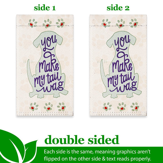 G128 Garden Flag & Stand You Make My Tail Wag Cute Dog | 4x8 Inch | Printed Blockout Polyester